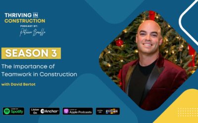 THE IMPORTANCE OF TEAMWORK IN CONSTRUCTION with David Bertot