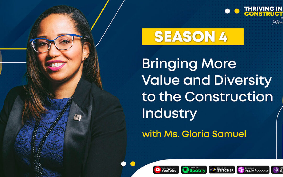 Bringing More Value and Diversity to the Construction Industry with Ms. Gloria Samuel
